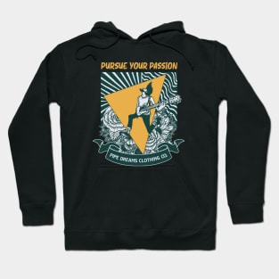 Pursue your passion Hoodie